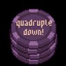 Quadrupled Down