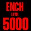 ENCH LVL 5k