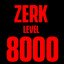 ZERK LVL 8k