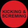 Kicking and screaming 