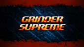 Grinder Supreme