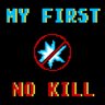 My First No Kill