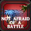 Not Afraid of a Battle