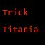 Trick Titania