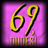 69 Dudes!