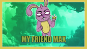 My Friend Max!