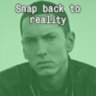 Snap back to reality