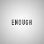 Enough