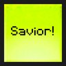 Savior!