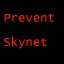 Preventing Skynet