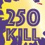 250 enemyes down