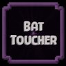Bat toucher