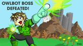 Owlbot Boss Defeated!