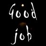 Good job