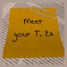 Meet your T. Ex