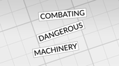 Combating Dangerous Machinery