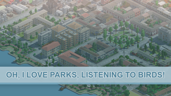 Oh, I love parks, listening to birds!