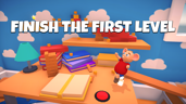 Finish the First Level