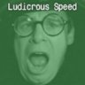 Ludicrous Speed