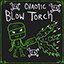 Chaotic Blow Torch