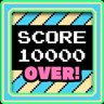 SCORE 10000 Over