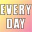 Every Day