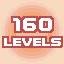 160 LEVELS! JUST 4 MORE TO GO!