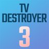 TV Destroyer 3