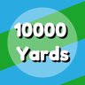 10000 Yards!