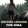 Driving Lessons for Mira