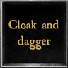 Cloak and dagger
