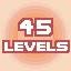 45 LEVELS
