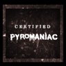 Certified Pyromaniac