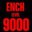 ENCH LVL 9k