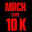 MRCH LVL 10k
