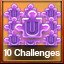 10 Challenges Complete 