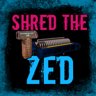 Shred The Zed
