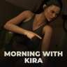 Morning Kira
