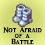 Not Afraid of a Battle