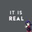 It is real