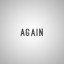 Again