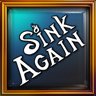 SINK AGAIN!
