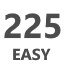 Easy 225