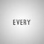 Every