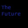 The Future