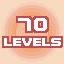 70 LEVELS