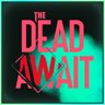 The Dead Await