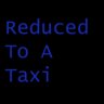 Reduced To A Taxi